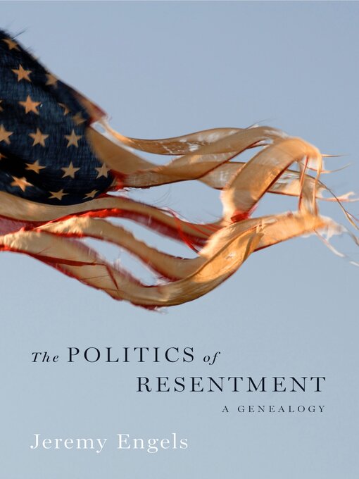 Title details for The Politics of Resentment by Jeremy Engels - Available